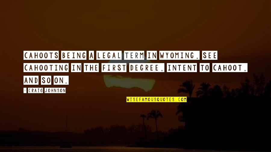 Funders Collaborative On Youth Quotes By Craig Johnson: Cahoots being a legal term in Wyoming, see Funders Collaborative On Youth Quotes By Craig Johnson: Cahoots being a legal term in Wyoming, see