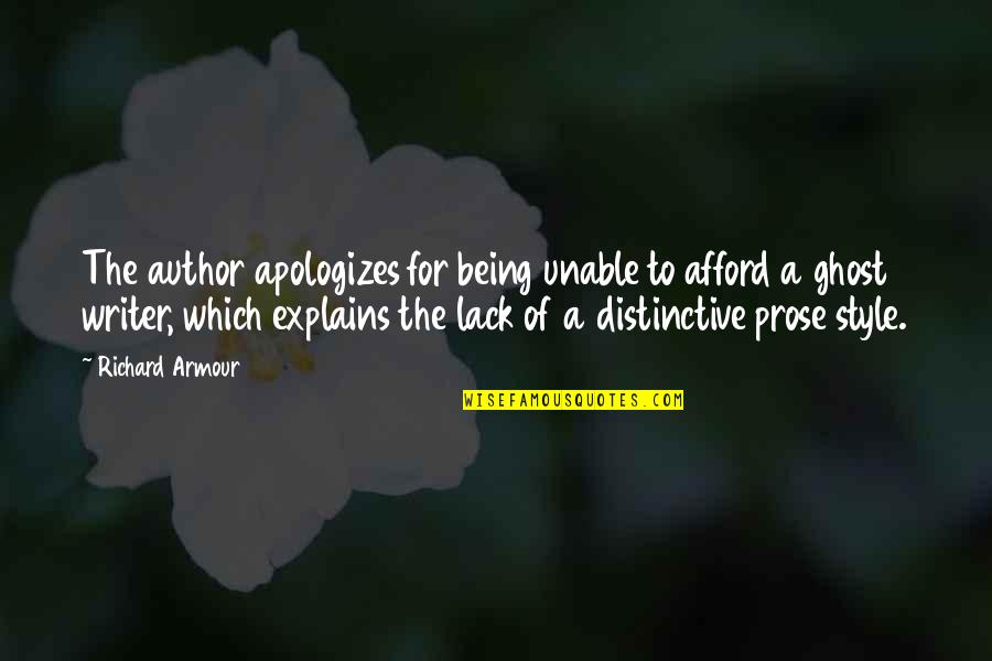 Fundiciones Blancas Quotes By Richard Armour: The author apologizes for being unable to afford Fundiciones Blancas Quotes By Richard Armour: The author apologizes for being unable to afford