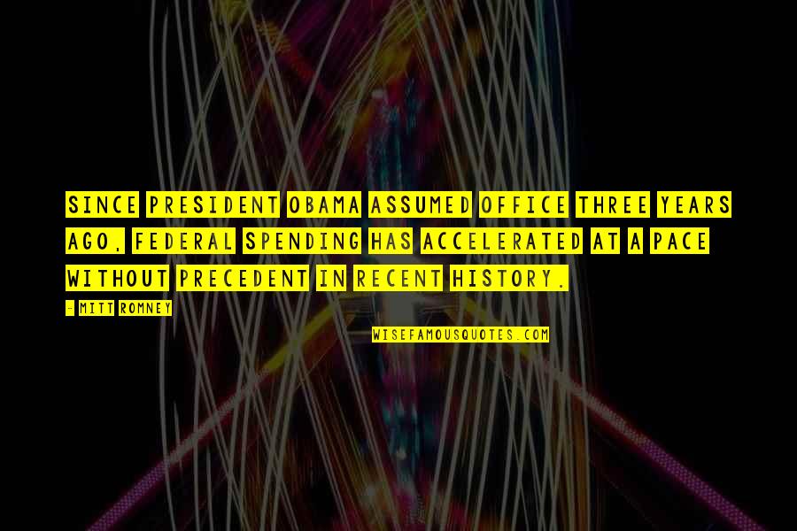 Fundiciones Universo Quotes By Mitt Romney: Since President Obama assumed office three years ago,