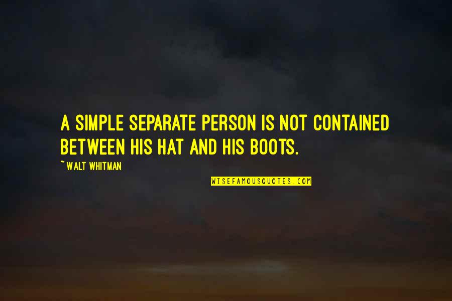 Funding And Education Quotes By Walt Whitman: A simple separate person is not contained between