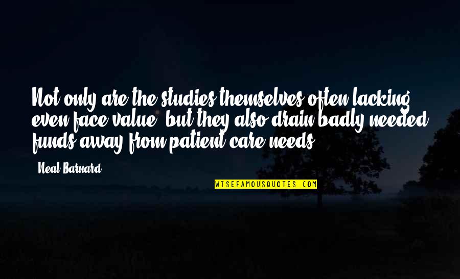Funds Quotes By Neal Barnard: Not only are the studies themselves often lacking