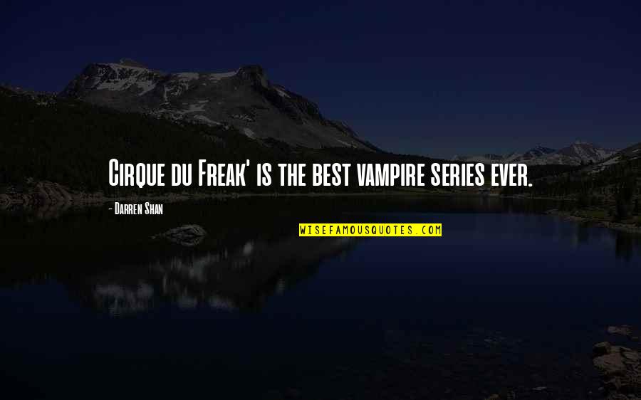 Funduk Nuts Quotes By Darren Shan: Cirque du Freak' is the best vampire series