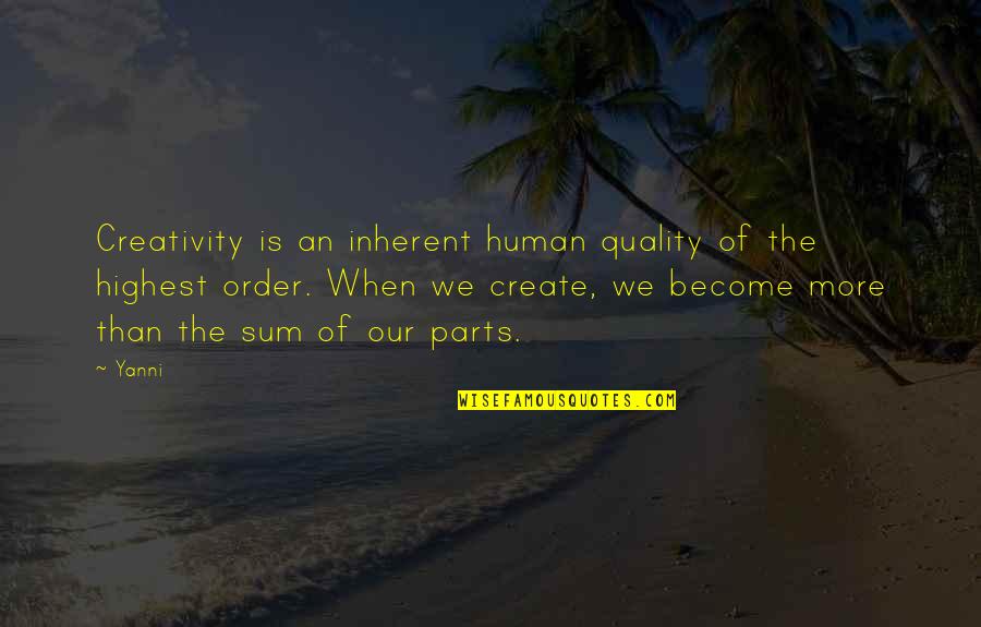 Fundus Quotes By Yanni: Creativity is an inherent human quality of the Fundus Quotes By Yanni: Creativity is an inherent human quality of the