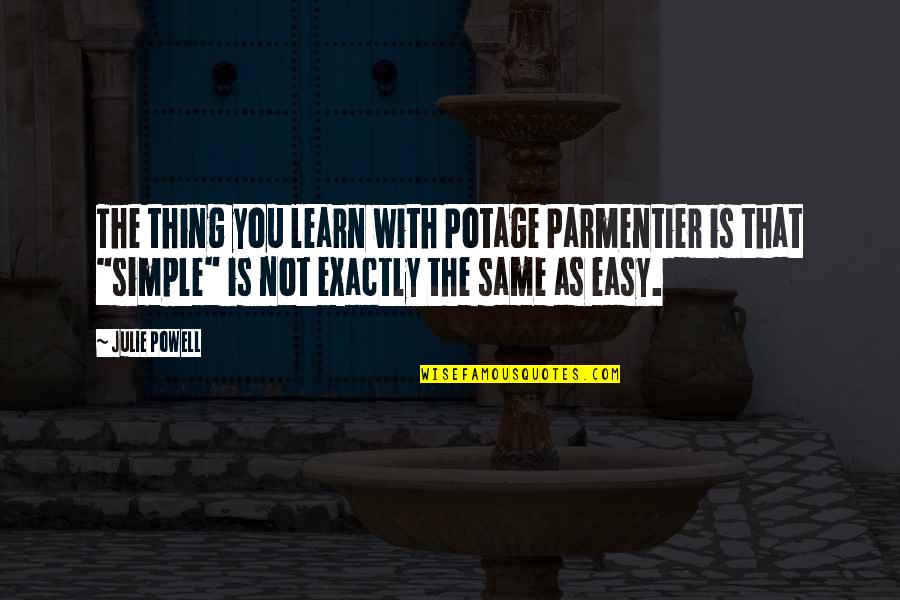 Funera Quotes By Julie Powell: The thing you learn with Potage Parmentier is