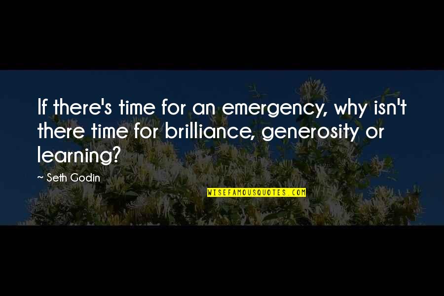 Funeral Acknowledgement Quotes By Seth Godin: If there's time for an emergency, why isn't Funeral Acknowledgement Quotes By Seth Godin: If there's time for an emergency, why isn't