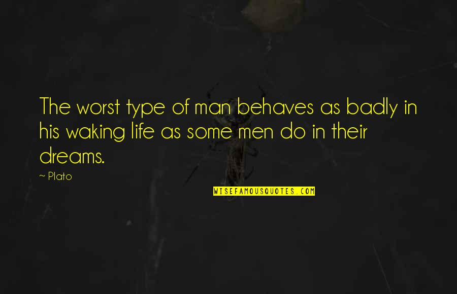 Funeral Bookmarks Quotes By Plato: The worst type of man behaves as badly