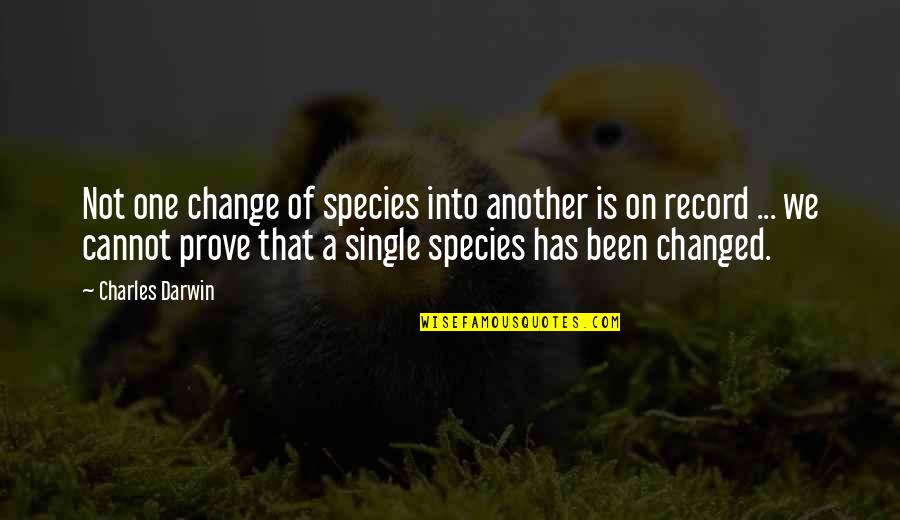 Funeral Brochure Quotes By Charles Darwin: Not one change of species into another is