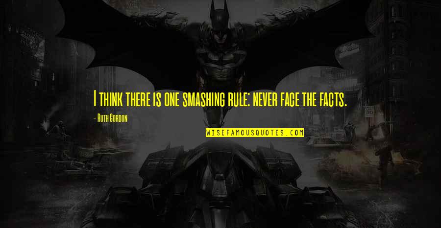 Funeral Contributions Quotes By Ruth Gordon: I think there is one smashing rule: never