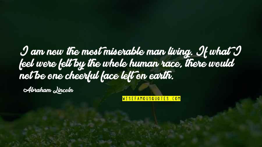 Funeral Helper Quotes By Abraham Lincoln: I am now the most miserable man living.