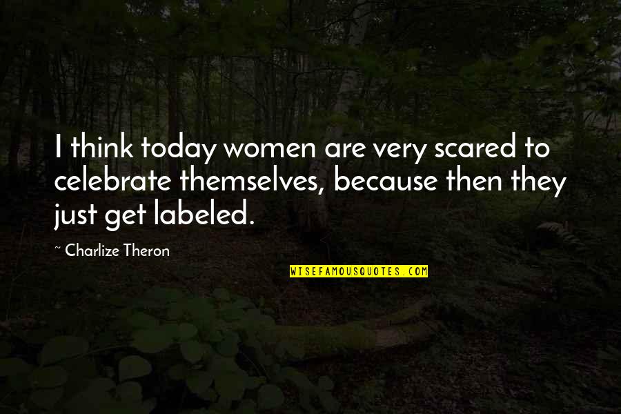 Funeral Wreath Quotes By Charlize Theron: I think today women are very scared to