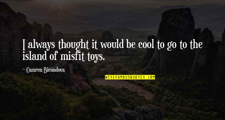 Fungarol Quotes By Camren Bicondova: I always thought it would be cool to Fungarol Quotes By Camren Bicondova: I always thought it would be cool to