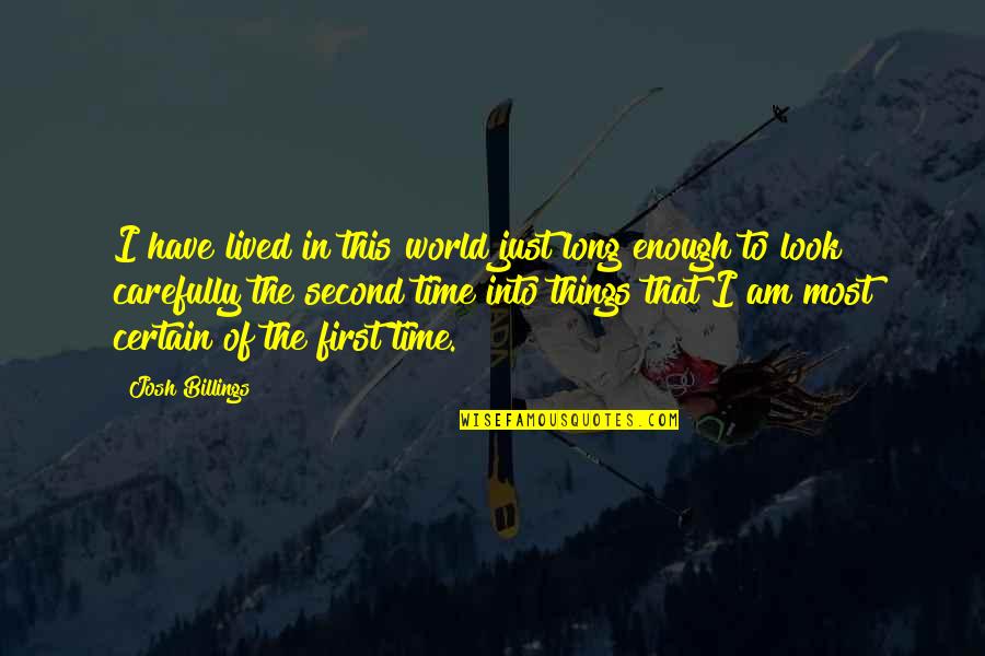 Fungible Synonym Quotes By Josh Billings: I have lived in this world just long Fungible Synonym Quotes By Josh Billings: I have lived in this world just long