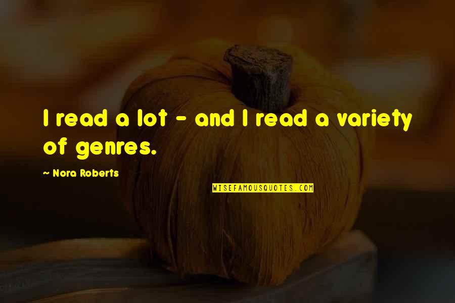 Fungle Quotes By Nora Roberts: I read a lot - and I read Fungle Quotes By Nora Roberts: I read a lot - and I read