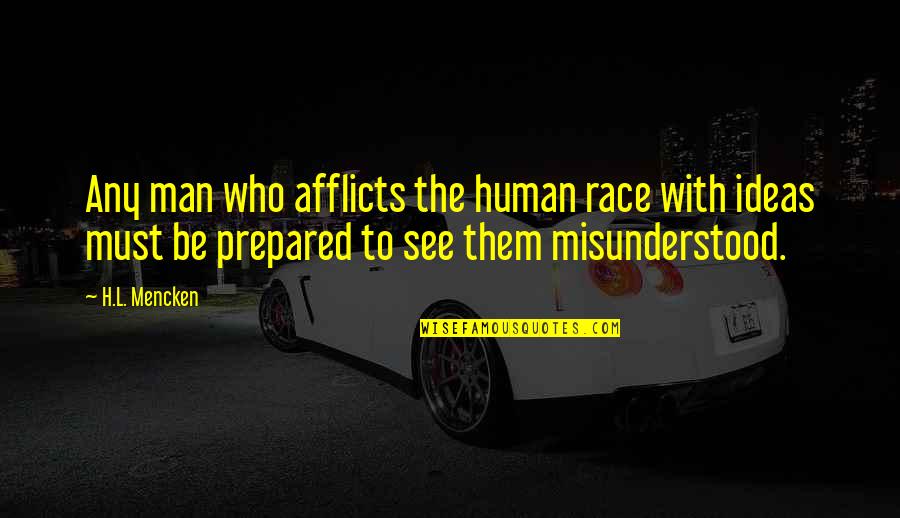 Funie Steed Quotes By H.L. Mencken: Any man who afflicts the human race with Funie Steed Quotes By H.L. Mencken: Any man who afflicts the human race with