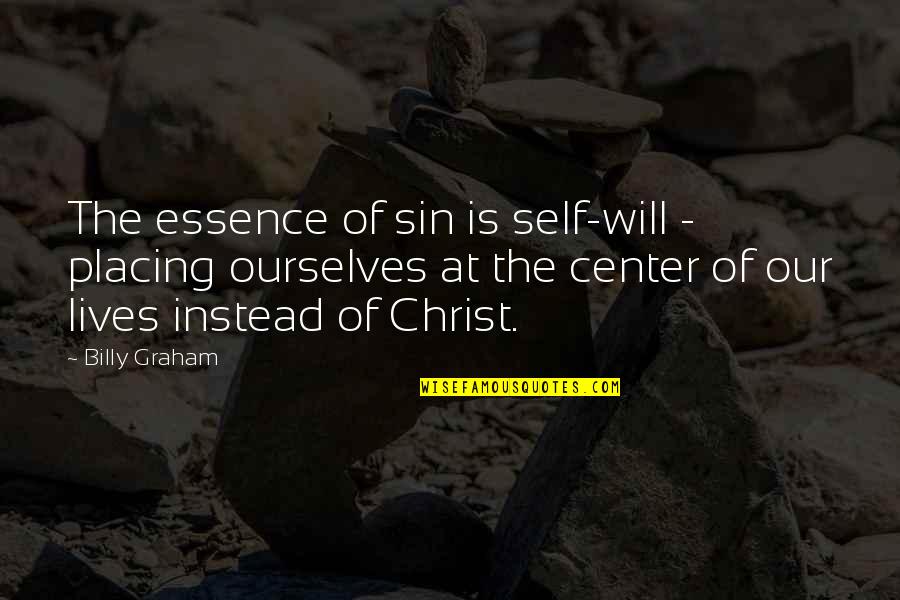 Funkhouser's Crazy Sister Quotes By Billy Graham: The essence of sin is self-will - placing