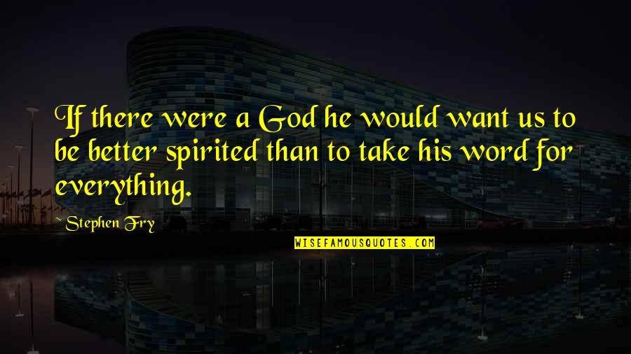 Funktionen Der Quotes By Stephen Fry: If there were a God he would want