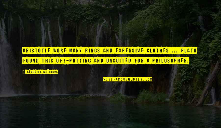 Funkytown Quotes By Claudius Aelianus: Aristotle wore many rings and expensive clothes ...