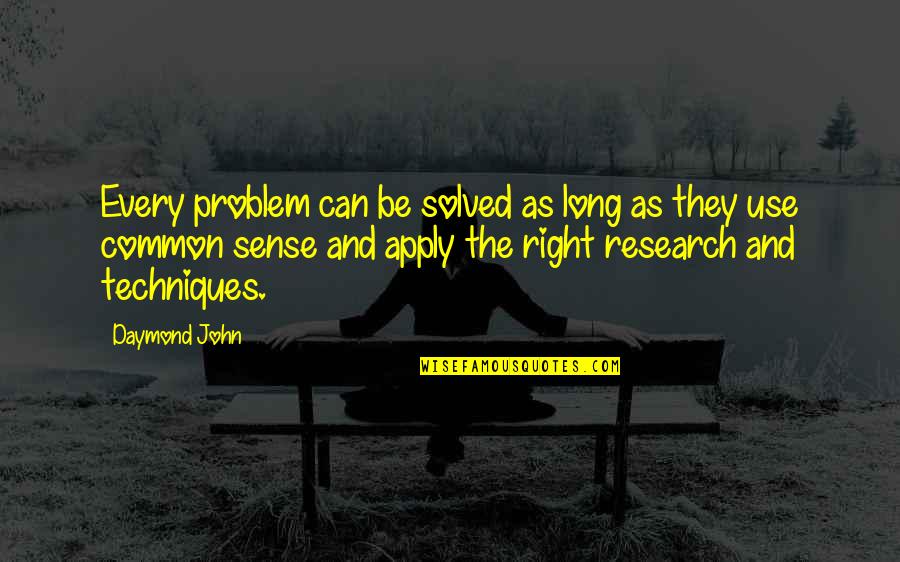 Funmilayo Quotes By Daymond John: Every problem can be solved as long as Funmilayo Quotes By Daymond John: Every problem can be solved as long as