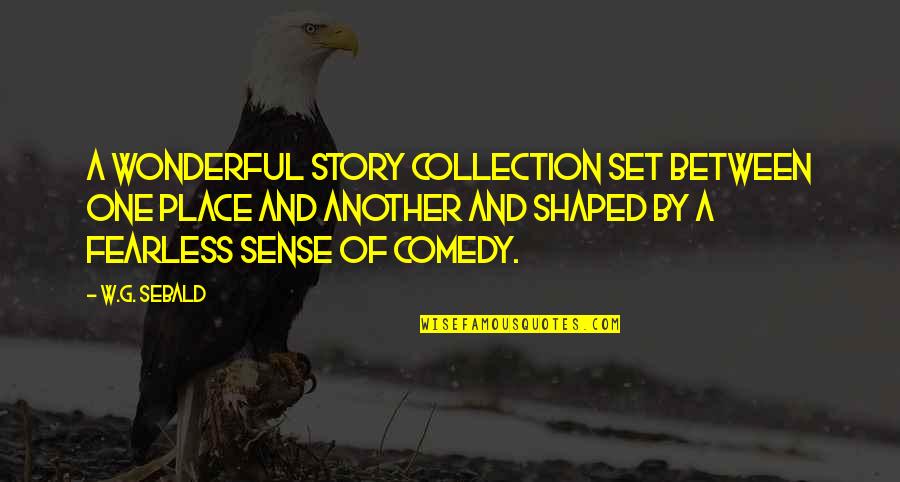 Funniest Always Sunny In Philadelphia Quotes By W.G. Sebald: A wonderful story collection set between one place Funniest Always Sunny In Philadelphia Quotes By W.G. Sebald: A wonderful story collection set between one place
