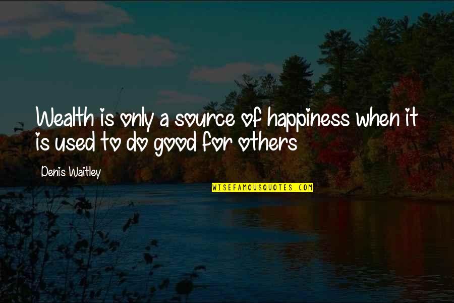 Funniest Cartoon Character Quotes By Denis Waitley: Wealth is only a source of happiness when