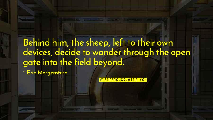 Funniest Christopher Moltisanti Quotes By Erin Morgenstern: Behind him, the sheep, left to their own