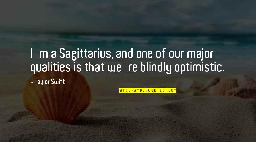Funniest Kurt Hummel Quotes By Taylor Swift: I'm a Sagittarius, and one of our major