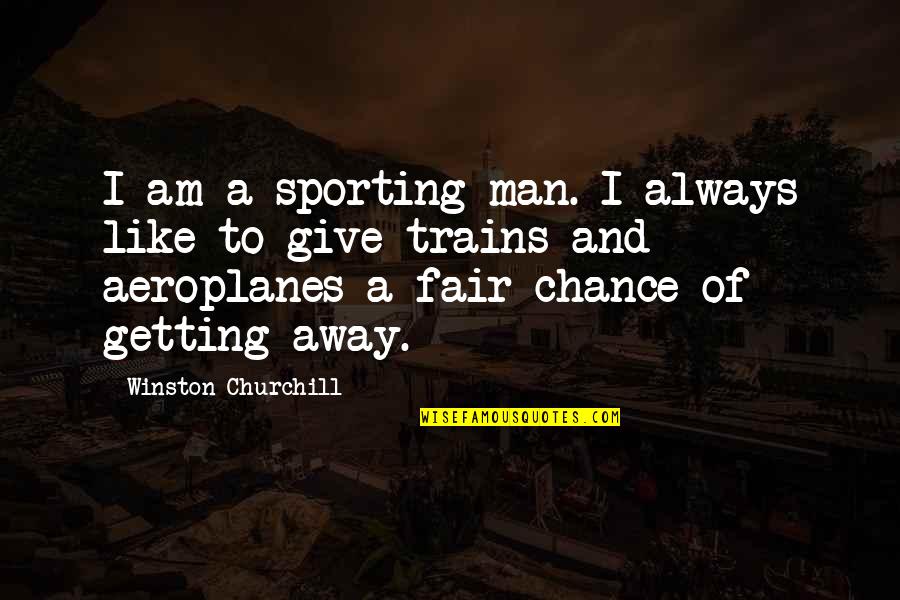 Funniest Marine Corps Quotes By Winston Churchill: I am a sporting man. I always like