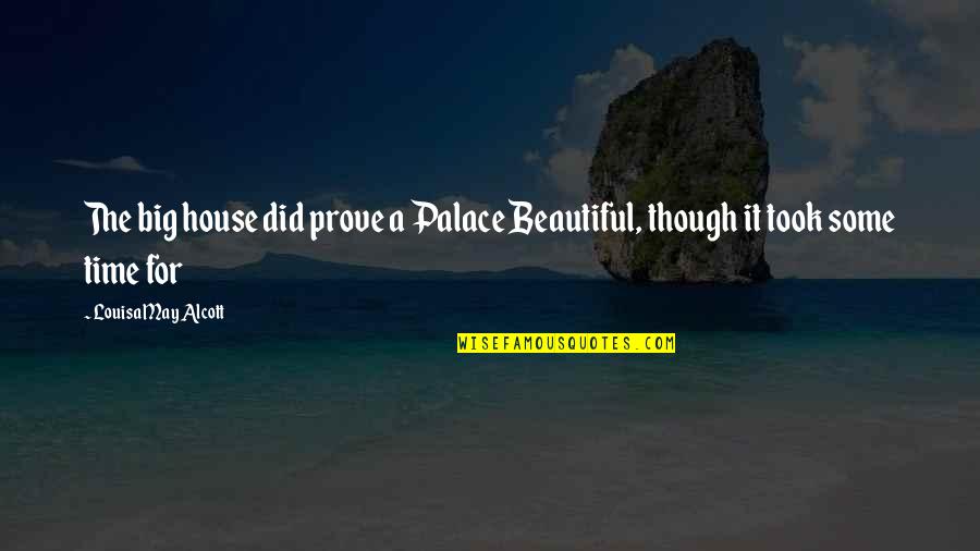 Funniest Richard Sherman Quotes By Louisa May Alcott: The big house did prove a Palace Beautiful, Funniest Richard Sherman Quotes By Louisa May Alcott: The big house did prove a Palace Beautiful,