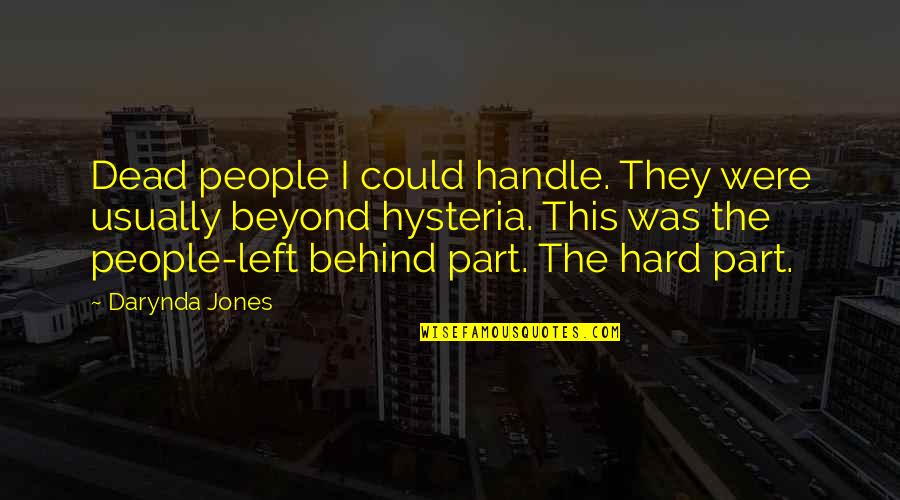 Funniest Terminator Quotes By Darynda Jones: Dead people I could handle. They were usually