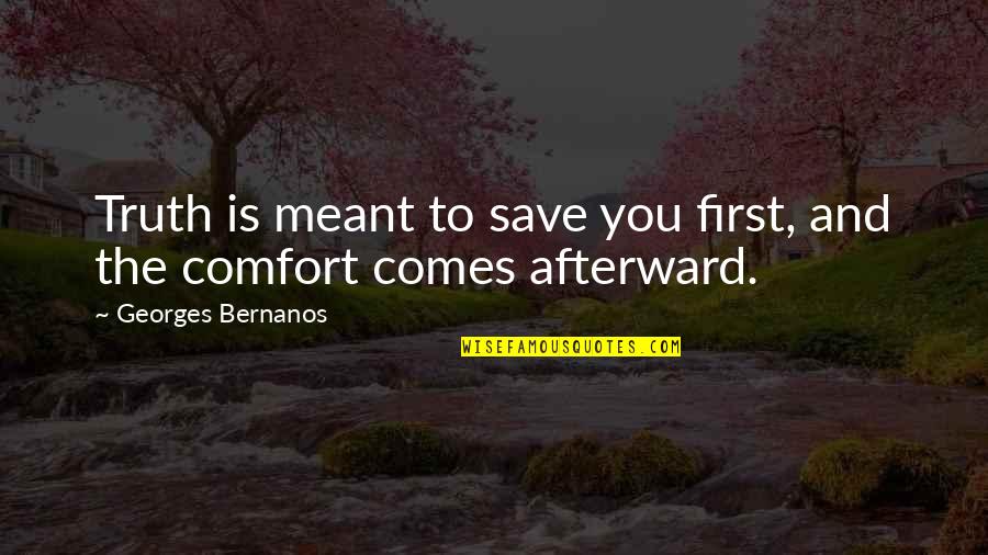 Funniest Toy Story 2 Quotes By Georges Bernanos: Truth is meant to save you first, and Funniest Toy Story 2 Quotes By Georges Bernanos: Truth is meant to save you first, and