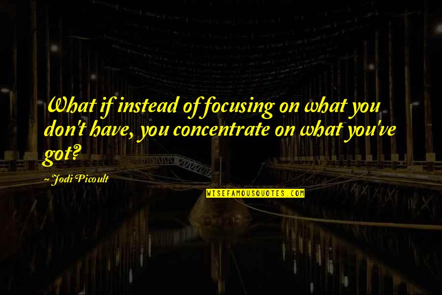 Funniest Vicar Of Dibley Quotes By Jodi Picoult: What if instead of focusing on what you