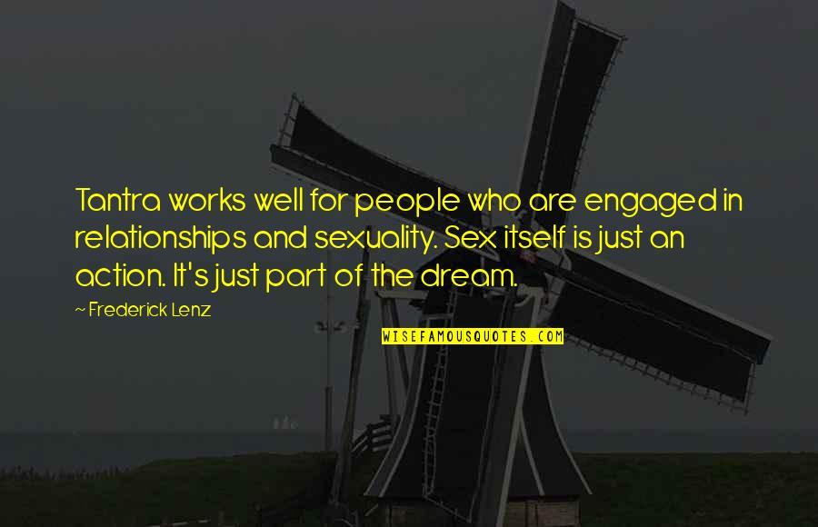 Funniest Weirdest Quotes By Frederick Lenz: Tantra works well for people who are engaged