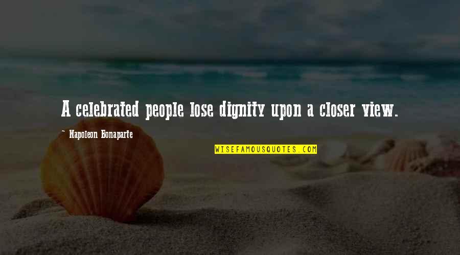 Funniest Whatsapp Status Quotes By Napoleon Bonaparte: A celebrated people lose dignity upon a closer