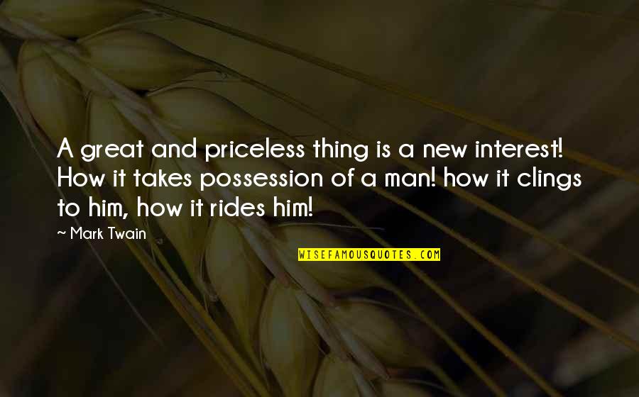 Funniest Wisdom Quotes By Mark Twain: A great and priceless thing is a new