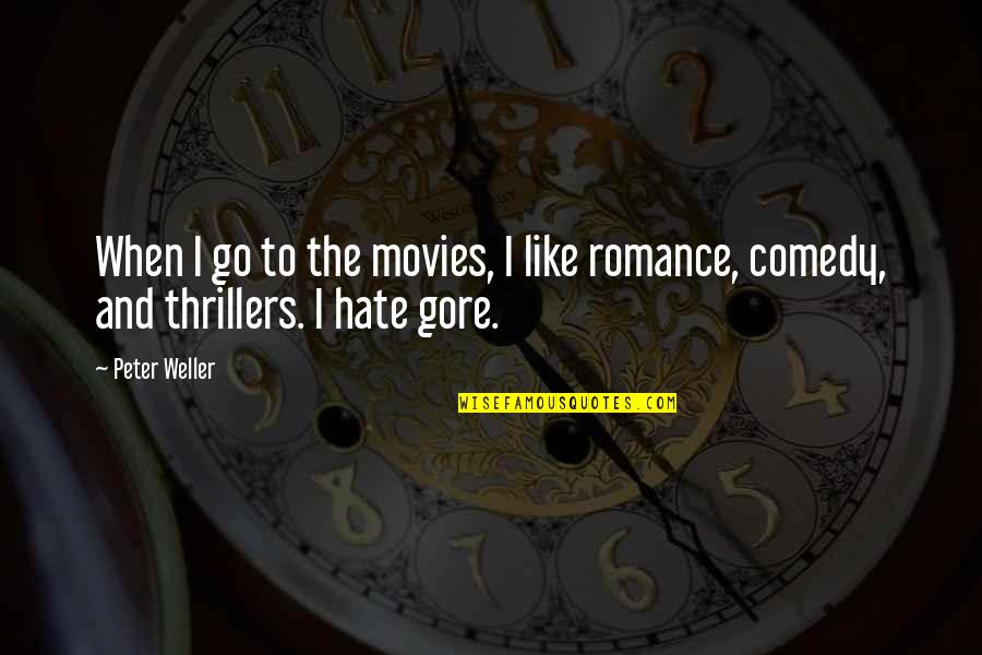 Funny 10 Things Quotes By Peter Weller: When I go to the movies, I like