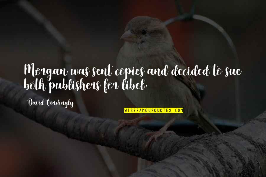 Funny 13th Anniversary Quotes By David Cordingly: Morgan was sent copies and decided to sue Funny 13th Anniversary Quotes By David Cordingly: Morgan was sent copies and decided to sue