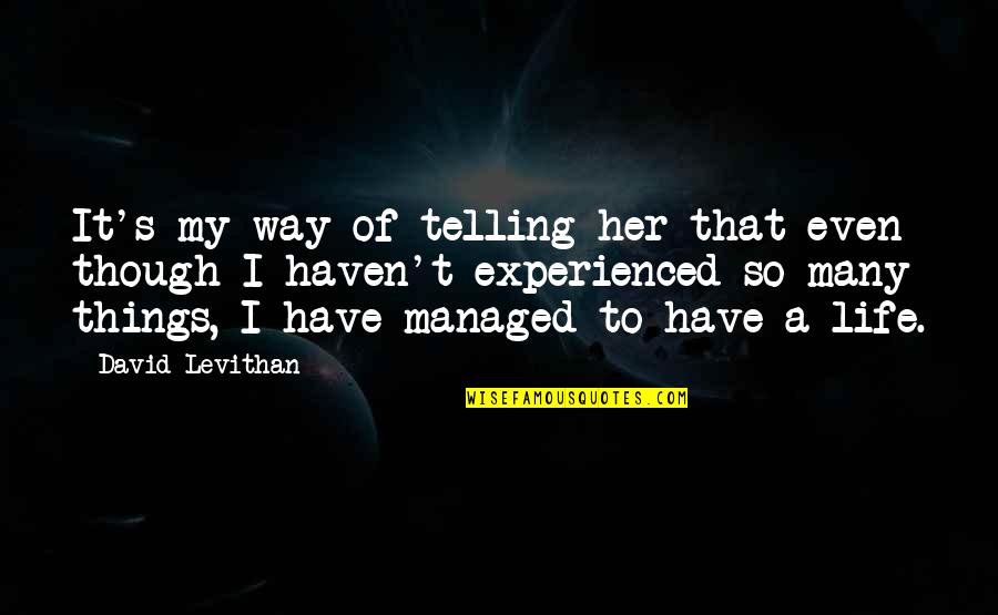 Funny 20 Year Old Quotes By David Levithan: It's my way of telling her that even