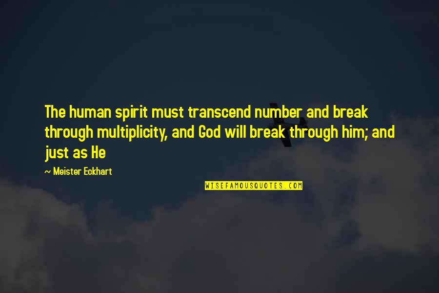 Funny 2014 Quotes By Meister Eckhart: The human spirit must transcend number and break
