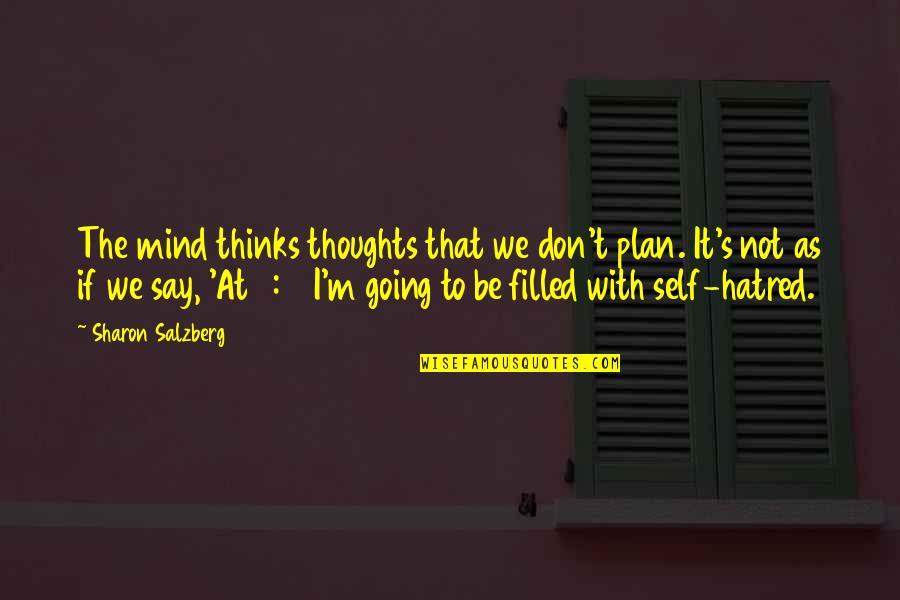 Funny 3 Blind Mice Quotes By Sharon Salzberg: The mind thinks thoughts that we don't plan.