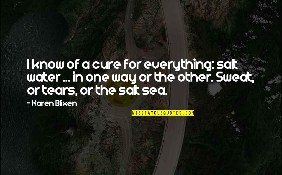 Funny 3 Idiots Quotes By Karen Blixen: I know of a cure for everything: salt Funny 3 Idiots Quotes By Karen Blixen: I know of a cure for everything: salt