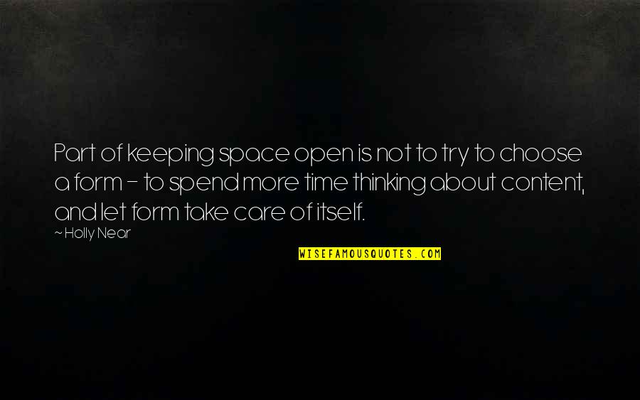 Funny 3 Sentence Quotes By Holly Near: Part of keeping space open is not to