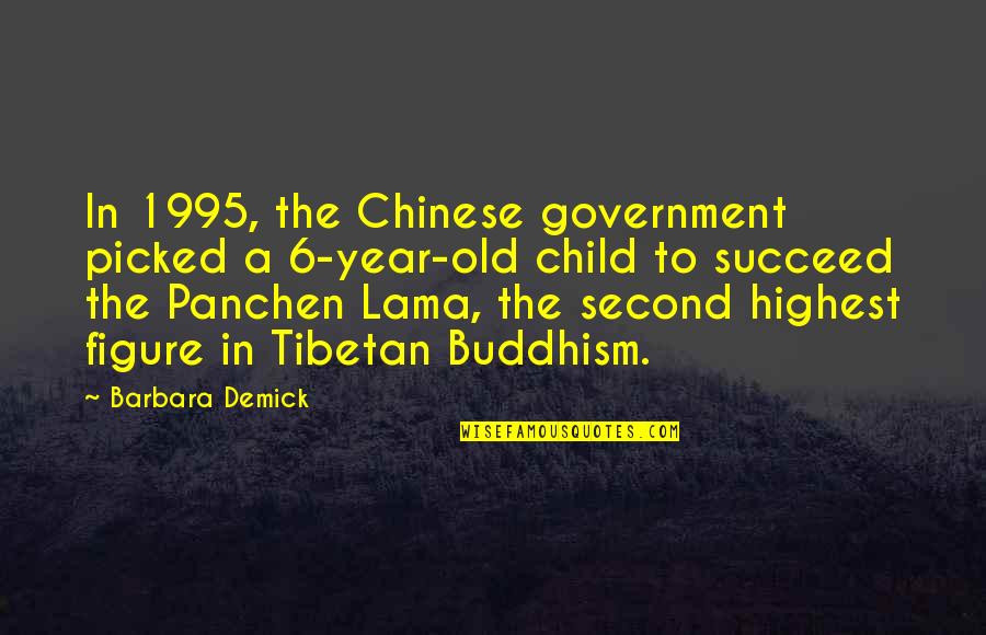 Funny 30th Quotes By Barbara Demick: In 1995, the Chinese government picked a 6-year-old