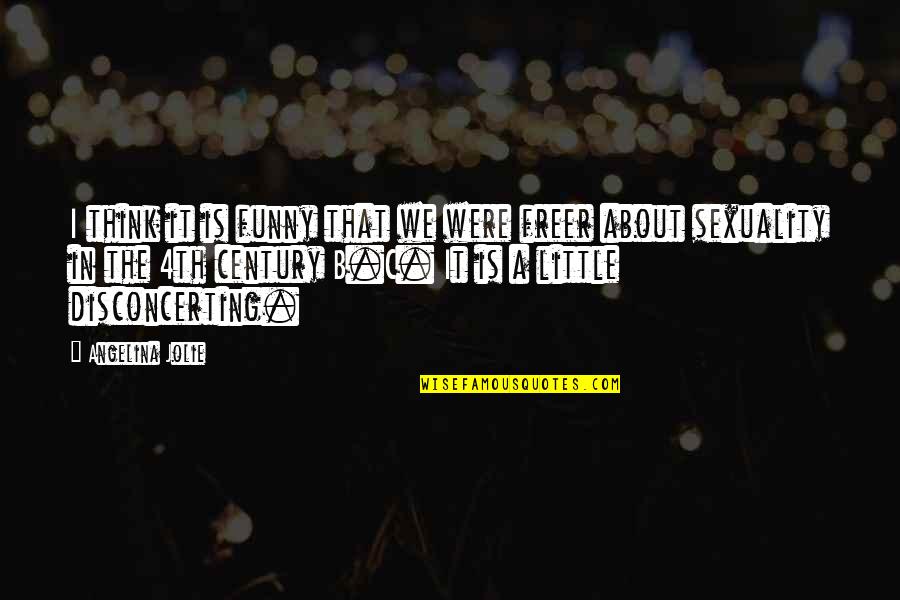 Funny 4th Quotes By Angelina Jolie: I think it is funny that we were