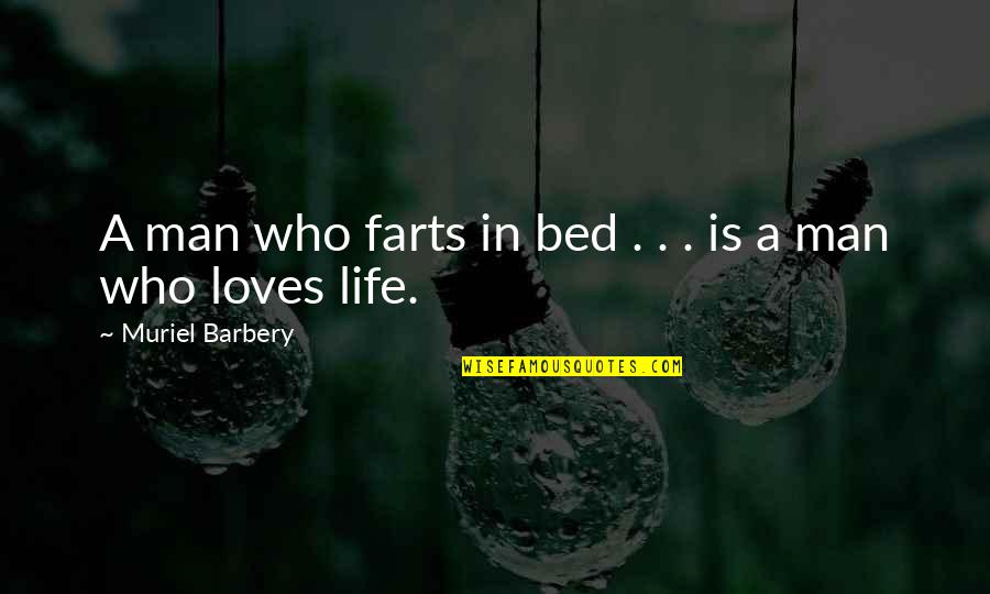 Funny 55 Birthday Quotes By Muriel Barbery: A man who farts in bed . .