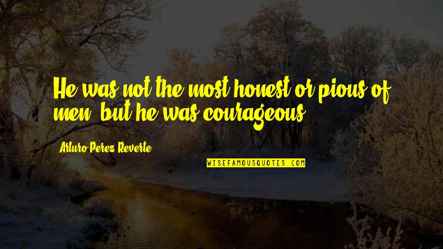 Funny 7th Anniversary Quotes By Arturo Perez-Reverte: He was not the most honest or pious Funny 7th Anniversary Quotes By Arturo Perez-Reverte: He was not the most honest or pious