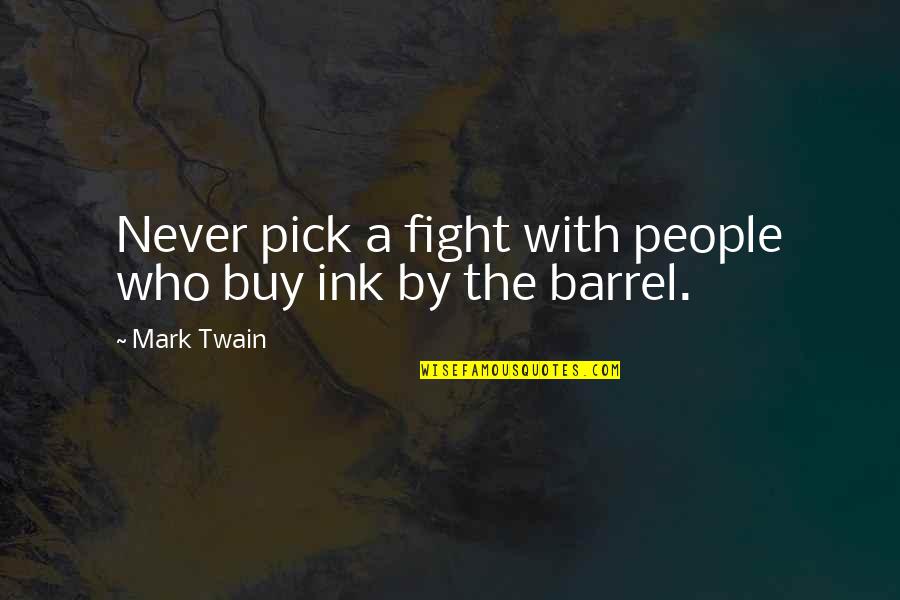 Funny 8th Grade Graduation Quotes By Mark Twain: Never pick a fight with people who buy