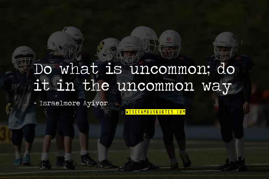 Funny 8th Grade Yearbook Quotes By Israelmore Ayivor: Do what is uncommon; do it in the Funny 8th Grade Yearbook Quotes By Israelmore Ayivor: Do what is uncommon; do it in the
