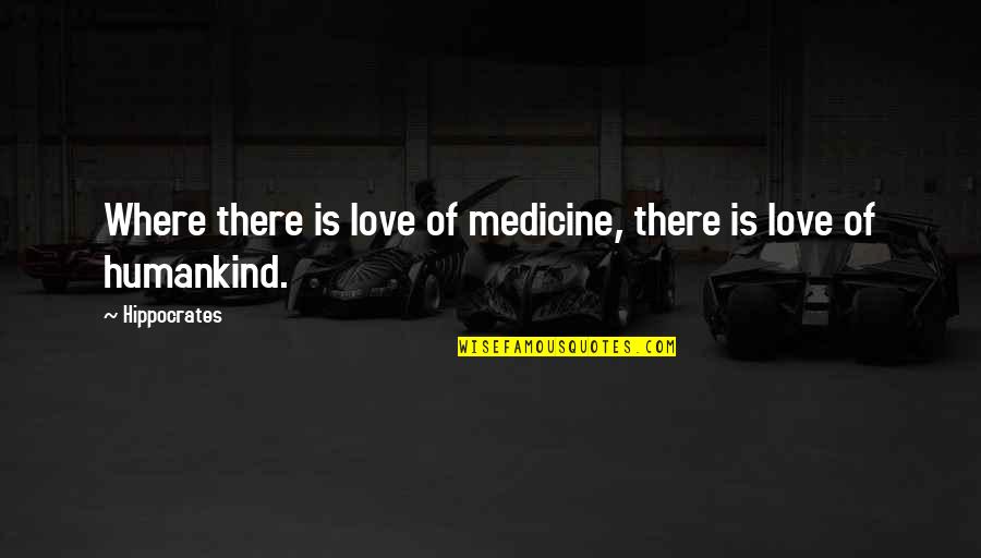 Funny Abbreviation Quotes By Hippocrates: Where there is love of medicine, there is