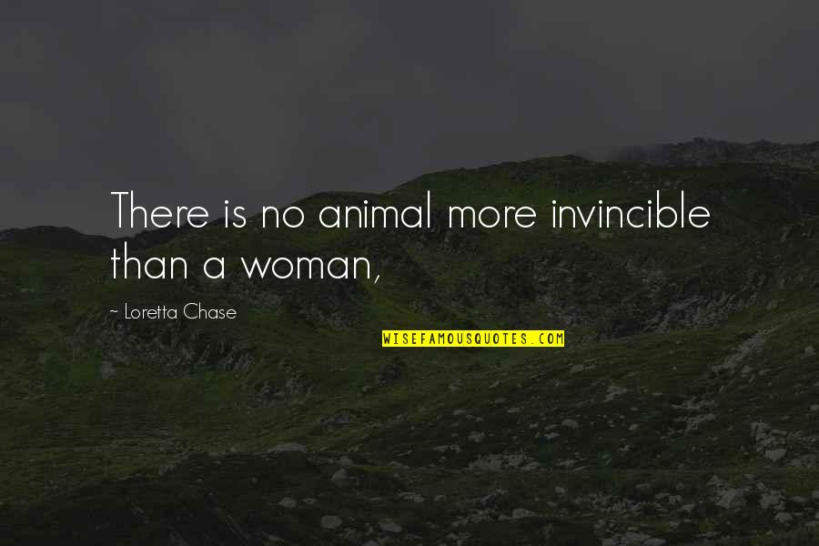 Funny Academics Quotes By Loretta Chase: There is no animal more invincible than a Funny Academics Quotes By Loretta Chase: There is no animal more invincible than a