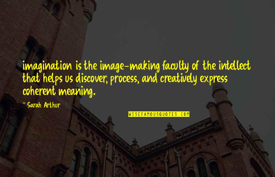 Funny Accounting Student Quotes By Sarah Arthur: imagination is the image-making faculty of the intellect Funny Accounting Student Quotes By Sarah Arthur: imagination is the image-making faculty of the intellect